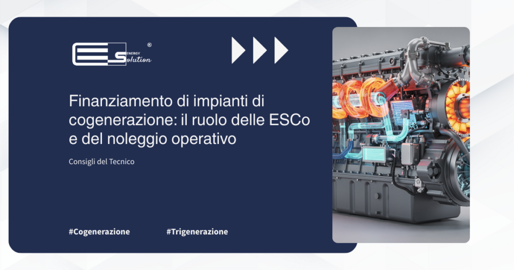 Finanziamento di impianti di cogenerazione il ruolo delle ESCo e del noleggio operativo