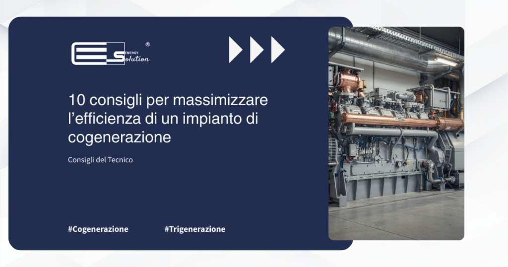 10 consigli per massimizzare l’efficienza di un impianto di cogenerazione